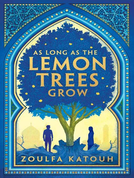Title details for As Long As the Lemon Trees Grow by Zoulfa Katouh - Wait list